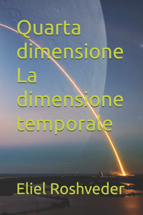 Buch Quarta dimensione La dimensione temporale Eliel Roshveder