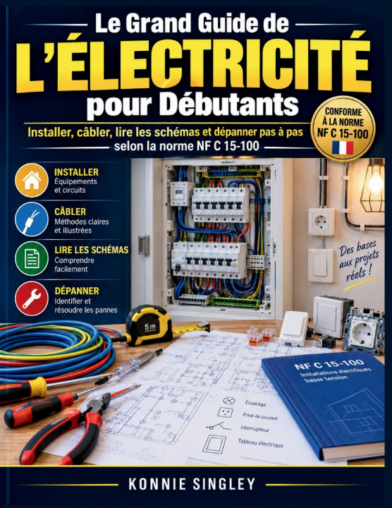 Knjiga Le Grand Guide de l'Électricité pour Débutants KONNIE SINGLEY