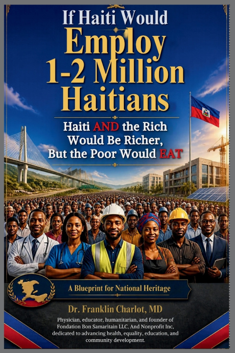Buch If Haiti Would Employ 1-2 Million Haitians Dr. Franklin Charlot