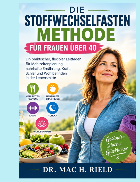 Kniha DIE STOFFWECHSELFASTENMETHODE FÜR FRAUEN ÜBER 40 DR. MAC H. RIELD