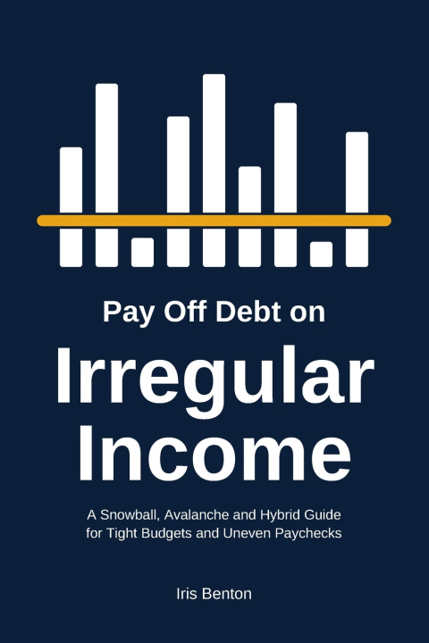 Carte Pay Off Debt on Irregular Income Iris Benton