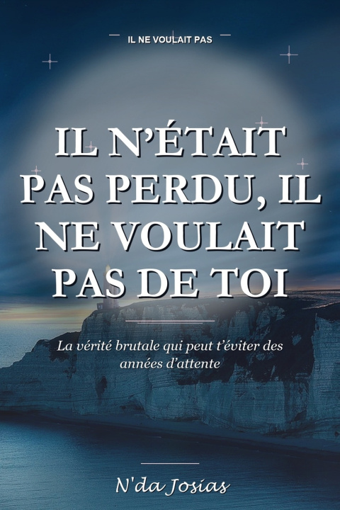 Buch Il N'était Pas Perdu, Il Ne Voulait Pas de Toi Josias N'da