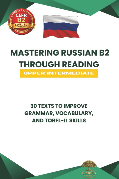 Knjiga Mastering Russian B2 Through Reading Carob Publishing