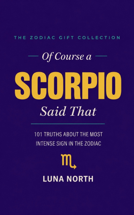 Carte Of Course a Scorpio Said That Luna North