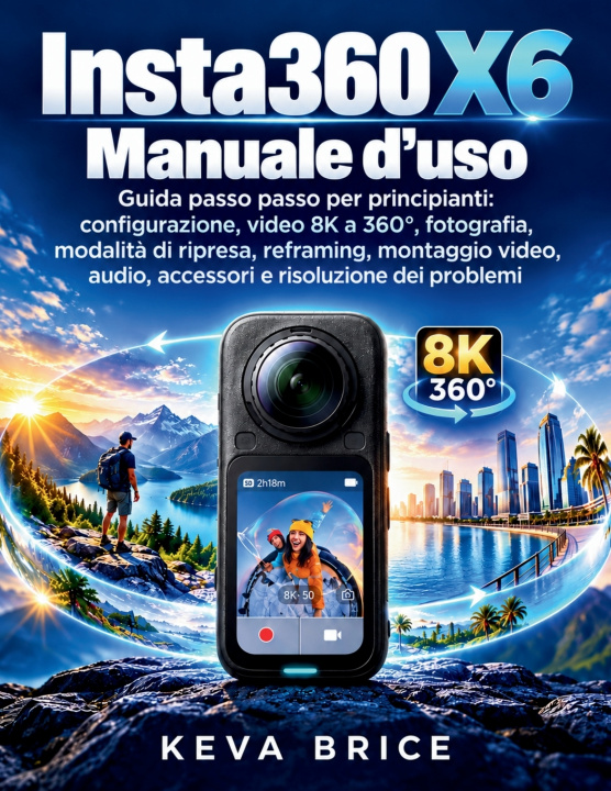 Книга Insta360 X6 Manuale d'uso Keva Brice