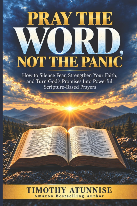 Carte Pray the Word, Not the Panic Timothy Atunnise