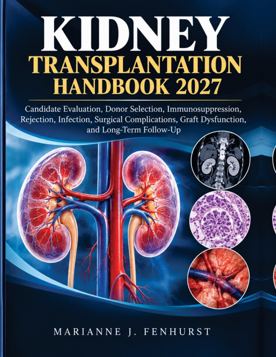 Knjiga Kidney Transplantation Handbook 2027 Marianne J. Fenhurst