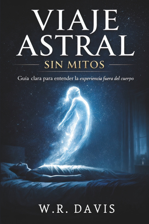 Книга VIAJE ASTRAL SIN MITOS W. R. DAVIS