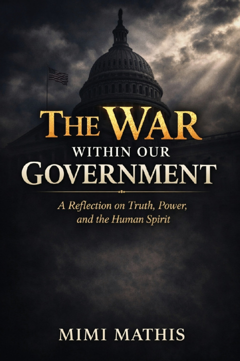 Carte The War Within Our Government Mimi Mathis