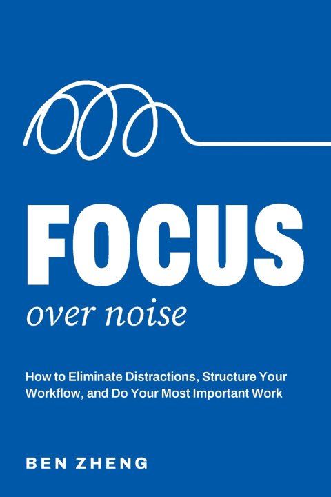 Book Focus over Noise Ben Zheng