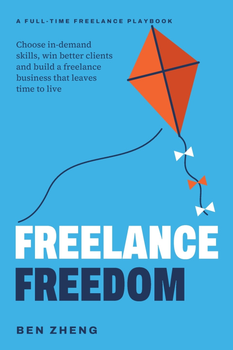 Książka Freelance Freedom Ben Zheng