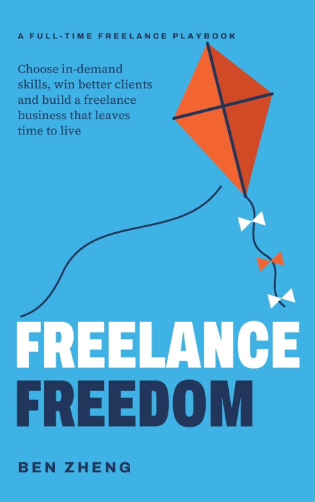 Knjiga Freelance Freedom Ben Zheng