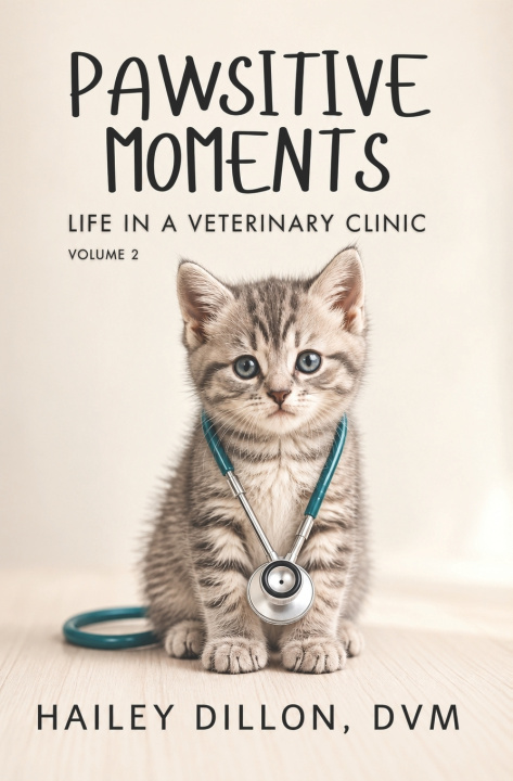 Könyv Pawsitive Moments Hailey Dillon DVM