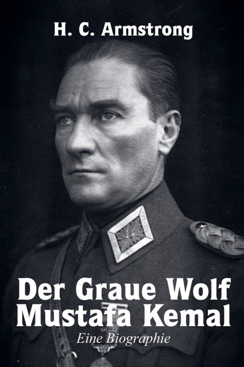 Βιβλίο Der Graue Wolf - Mustafa Kemal Harold Courtenay