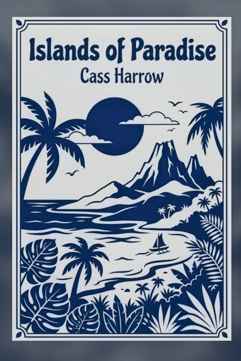 Kniha Islands of Paradise Cass Harrow