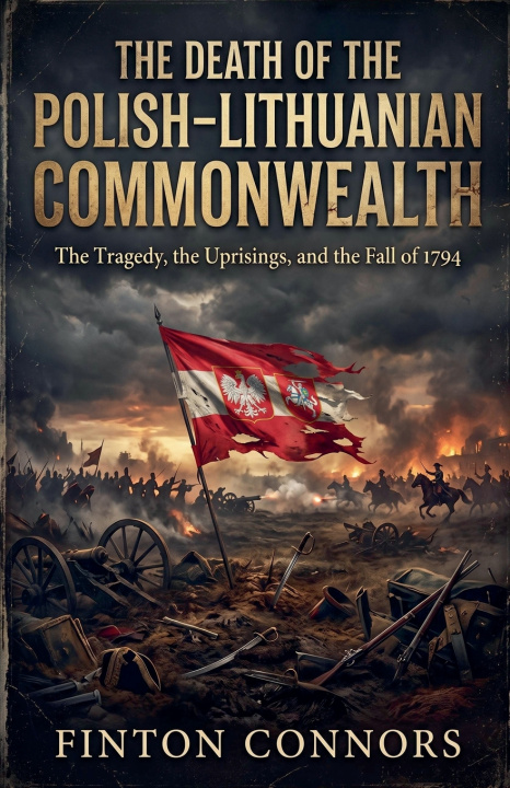 Libro The Death of the Polish-Lithuanian Commonwealth Finton Connors
