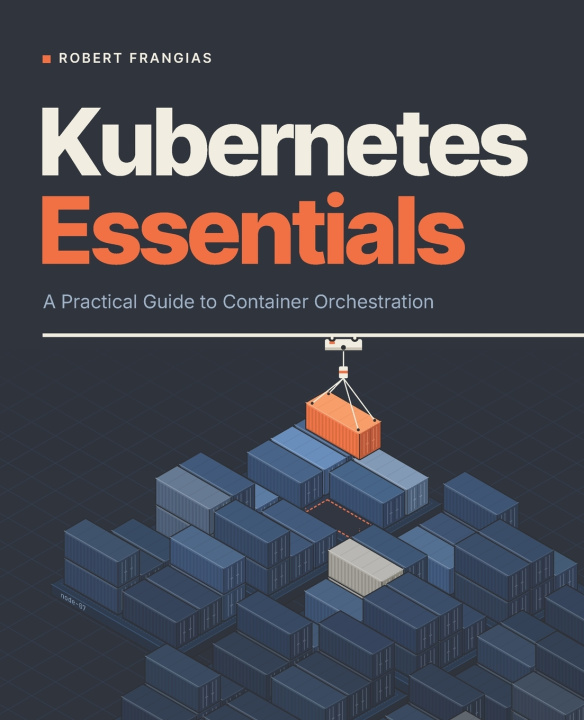 Kniha Kubernetes Essentials Robert Frangias
