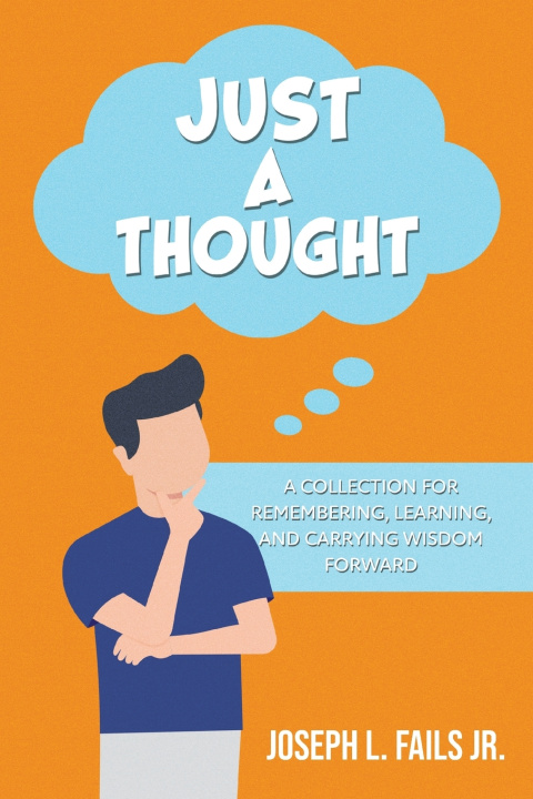 Book Just A Thought Joseph L. Fails Jr.