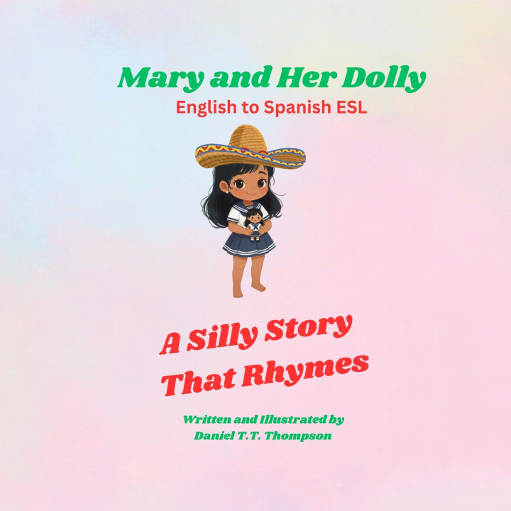 Kniha Mary and Her Dolly English to Spanish ESL Daniel T.T. Thompson