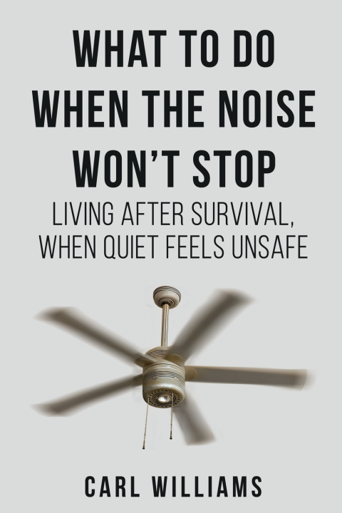 Βιβλίο What To Do When the Noise Won't Stop Carl Williams