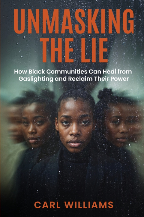 Book Unmasking the Lie Carl Williams