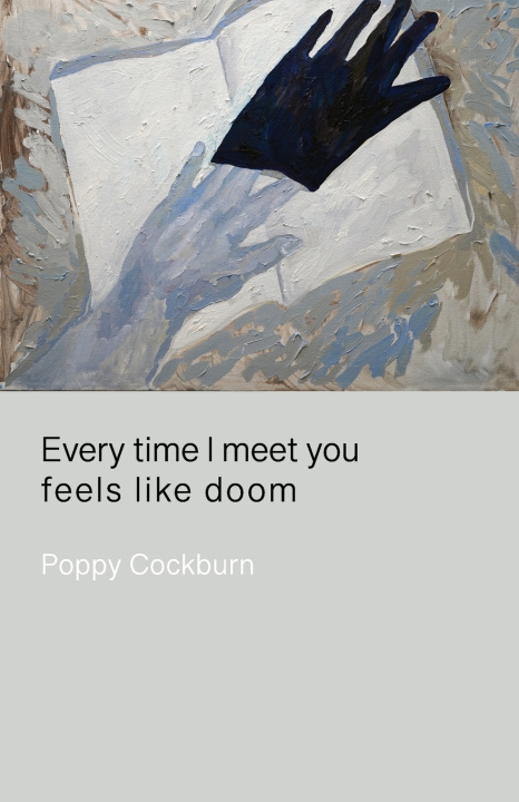 Knjiga Every time I meet you feels like doom Poppy Cockburn