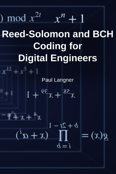 Książka Reed-Solomon and BCH Coding for Digital Engineers Paul Langner