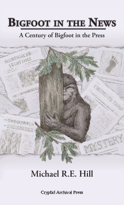 Carte Bigfoot in the News Michael R. E. Hill