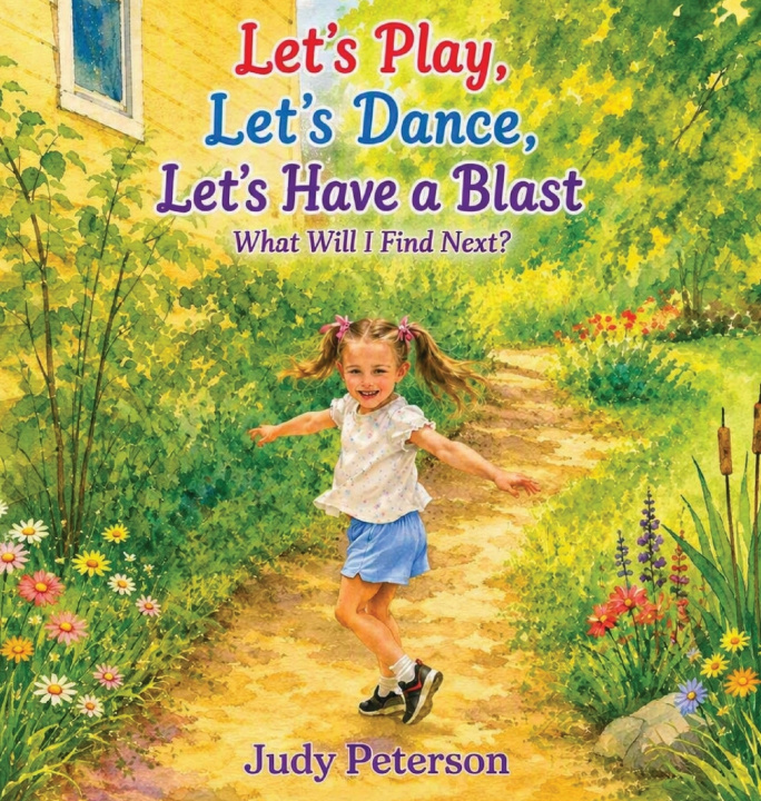 Knjiga Let's Play, Let's Dance, Let's Have a Blast Judy Peterson