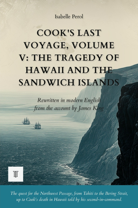 Βιβλίο Cook's Last Voyage, Volume V Isabelle Perol