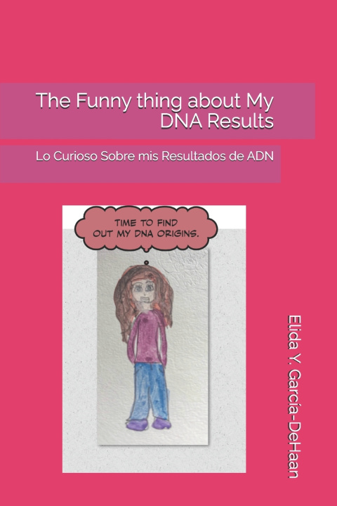 Knjiga The Funny thing about My DNA Results Elida Y. García-DeHaan