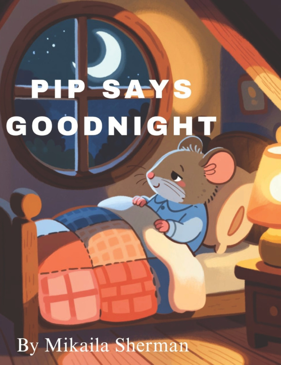 Carte Pip Says Goodnight Mikaila Sherman