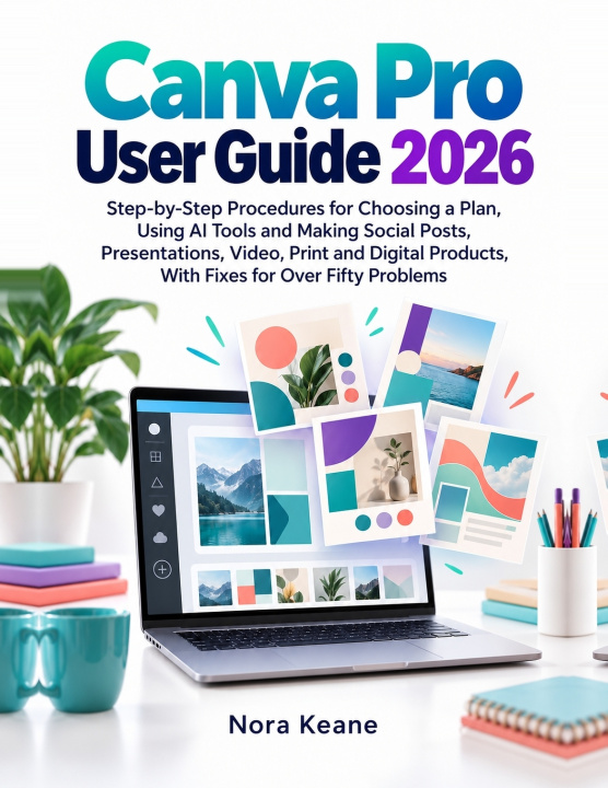 Carte Canva Pro User Guide 2026 Nora Keane