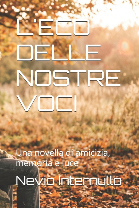 Βιβλίο L'ECO DELLE NOSTRE VOCI Nevio Internullo