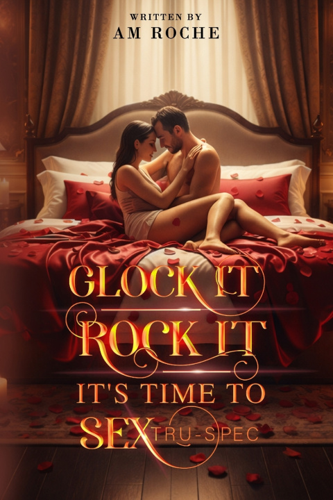 Buch GLOCK IT ROCK IT (IT'S TIME TO SEX - TRU-SPEC) Amanda M Roche