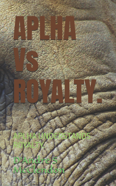 Buch APLHA Vs ROYALTY. D'Andre S McClendon