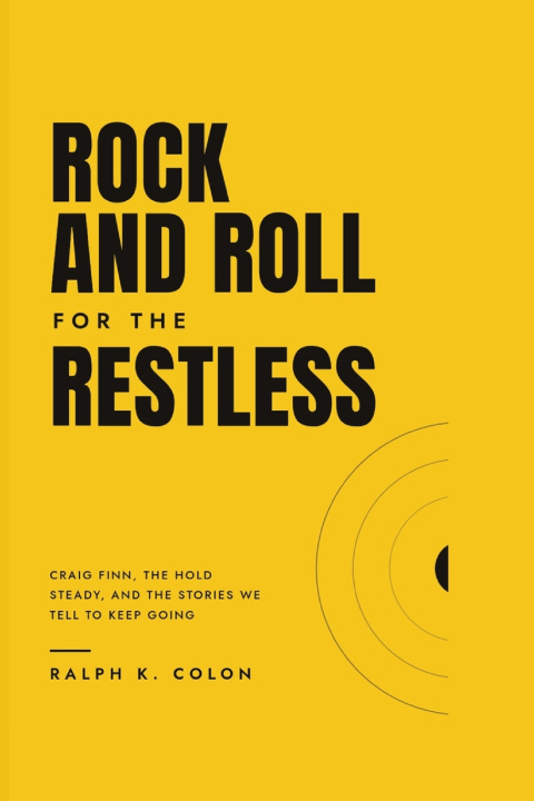 Βιβλίο ROCK AND ROLL FOR THE RESTLESS Ralph K. Colon