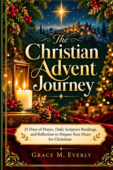 Buch THE CHRISTIAN ADVENT JOURNEY Grace M. Everly
