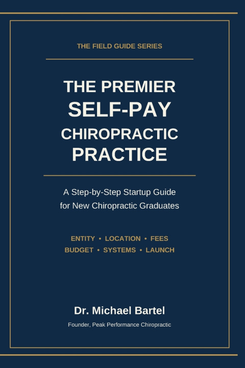 Buch THE PREMIER SELF-PAY CHIROPRACTIC PRACTICE Michael Bartel