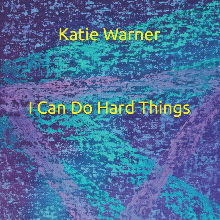 Buch I Can Do Hard Things Katie Warner