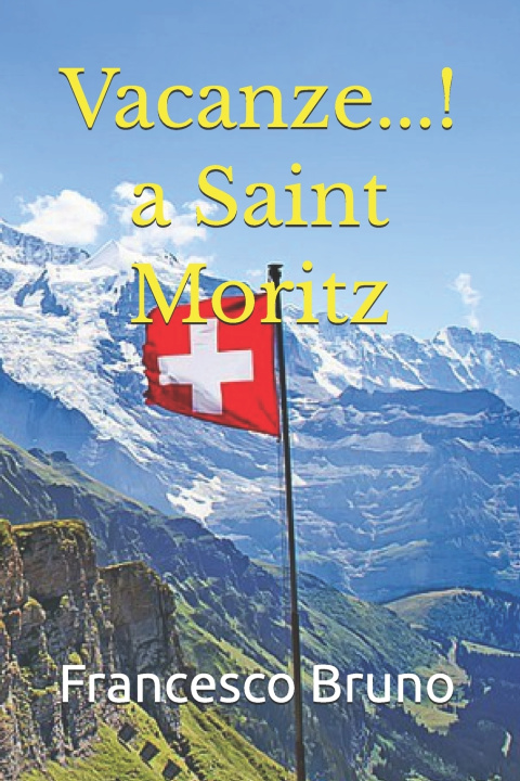 Kniha Vacanze...! a Saint Moritz Franco Bruno