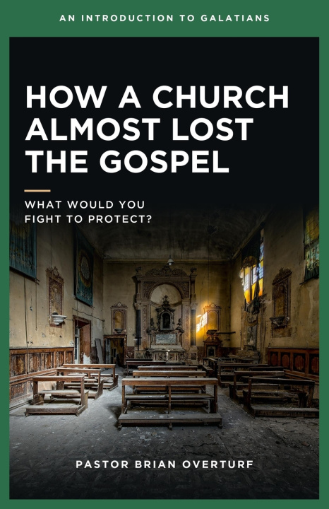 Knjiga How a Church Almost Lost the Gospel Brian Overturf