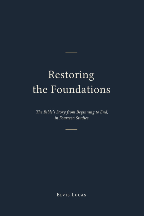 Book Restoring the Foundations Elvis Lucas
