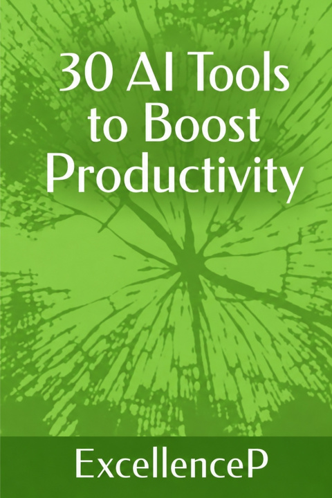 Knjiga 30 AI Tools to Boost Productivity Paperback version ExcellenceP