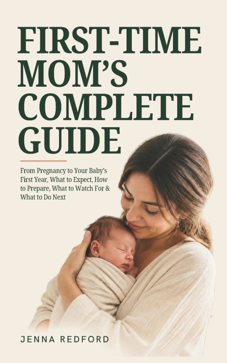 Carte First-Time Mom's Complete Guide Jenna Redford