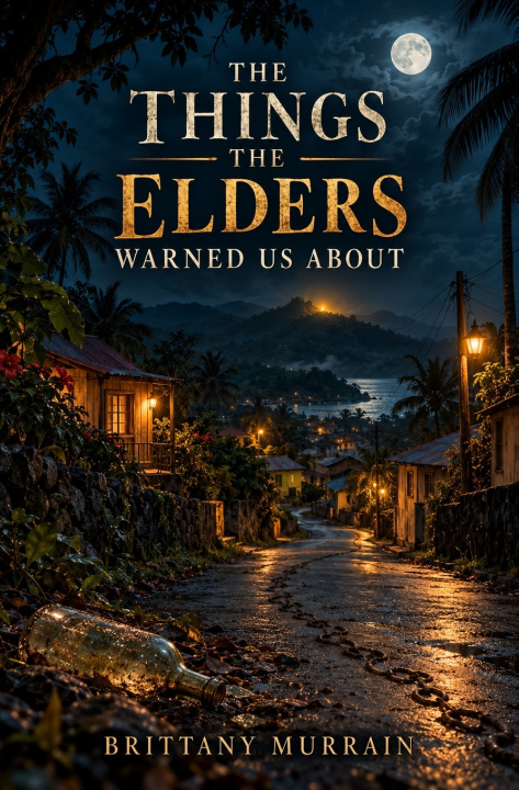 Carte The Things the Elders Warned Us About Brittany Murrain