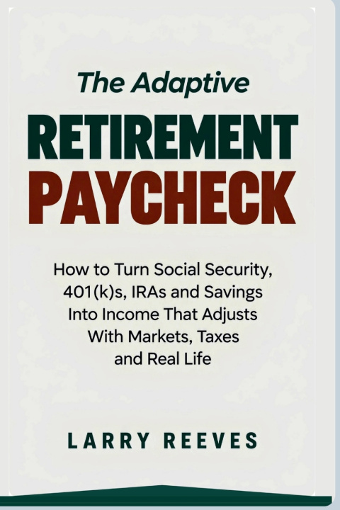Libro The Adaptive Retirement Paycheck Larry Reeves