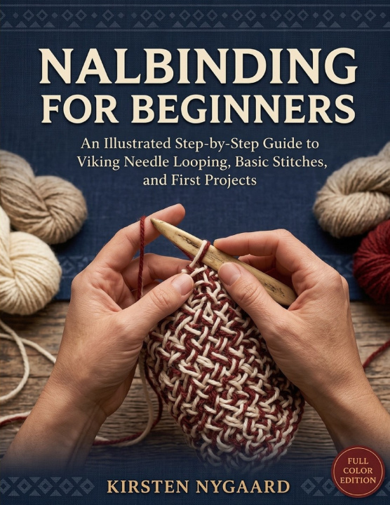 Könyv Nalbinding for Beginners Kirsten Nygaard