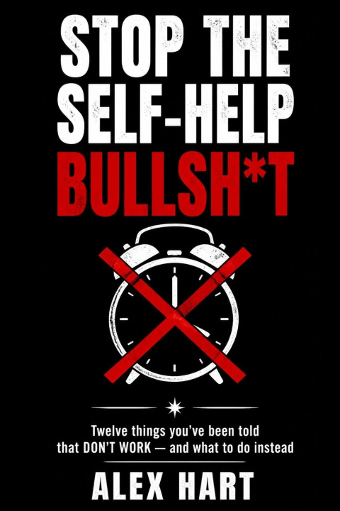 Book Stop The Self-Help Bullshit Alex Hart
