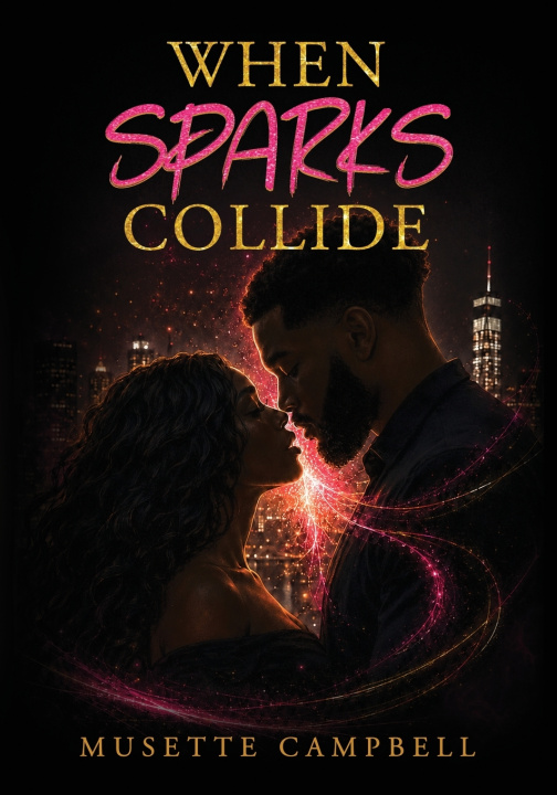 Kniha WHEN SPARKS COLLIDE Musette Campbell